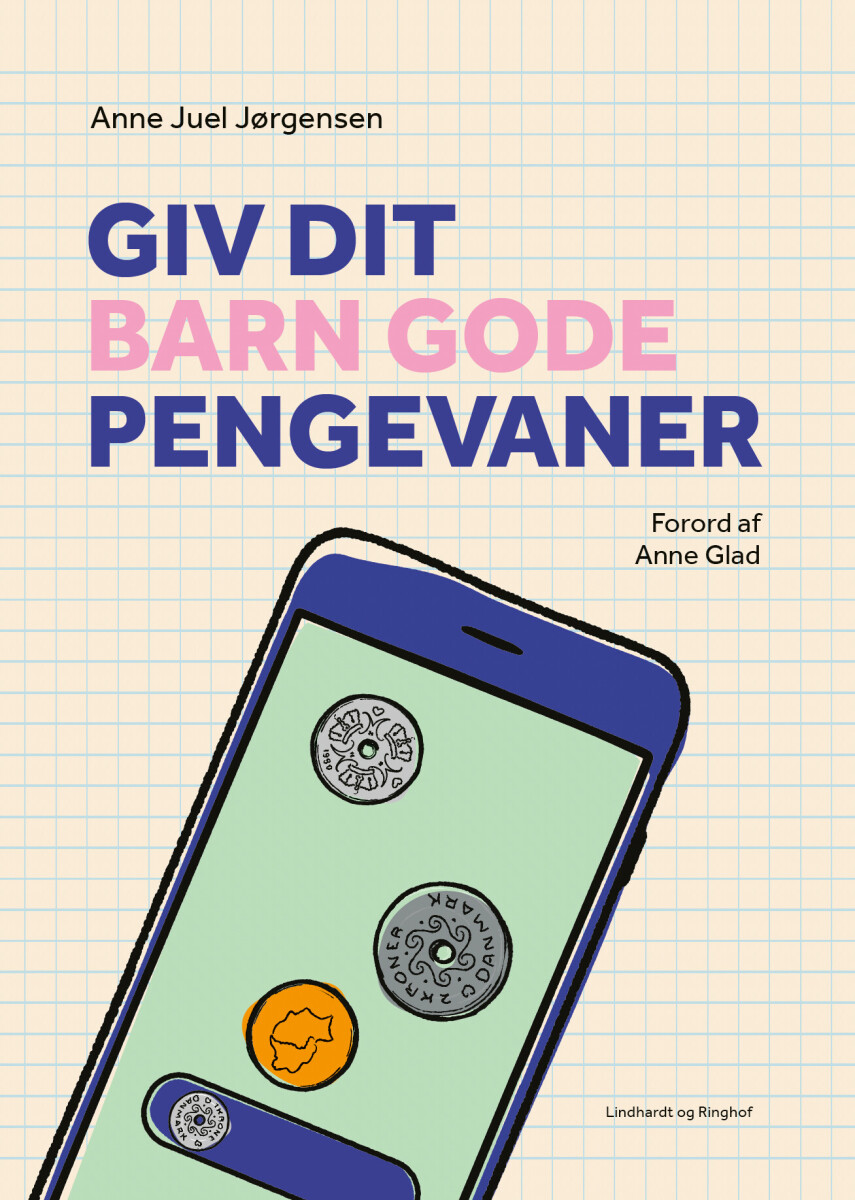 Giv Dit Barn Gode Pengevaner - Anne Juel Jørgensen - Bog