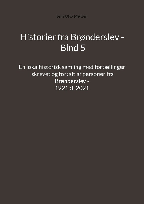 Historier Fra Brønderslev - Bind 5 - Jens Otto Madsen - Bog