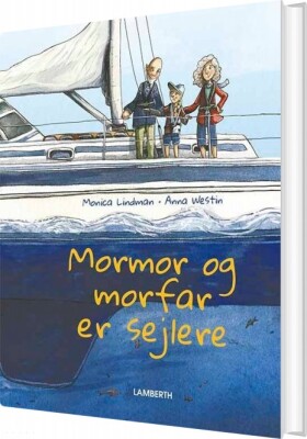 Mormor Og Morfar Er Sejlere - Monica Lindman - Bog