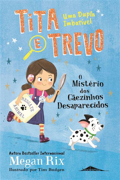 Tita e Trevo N.º 1 de Megan Rix - O Mistério dos Cãezinhos Desaparecidos