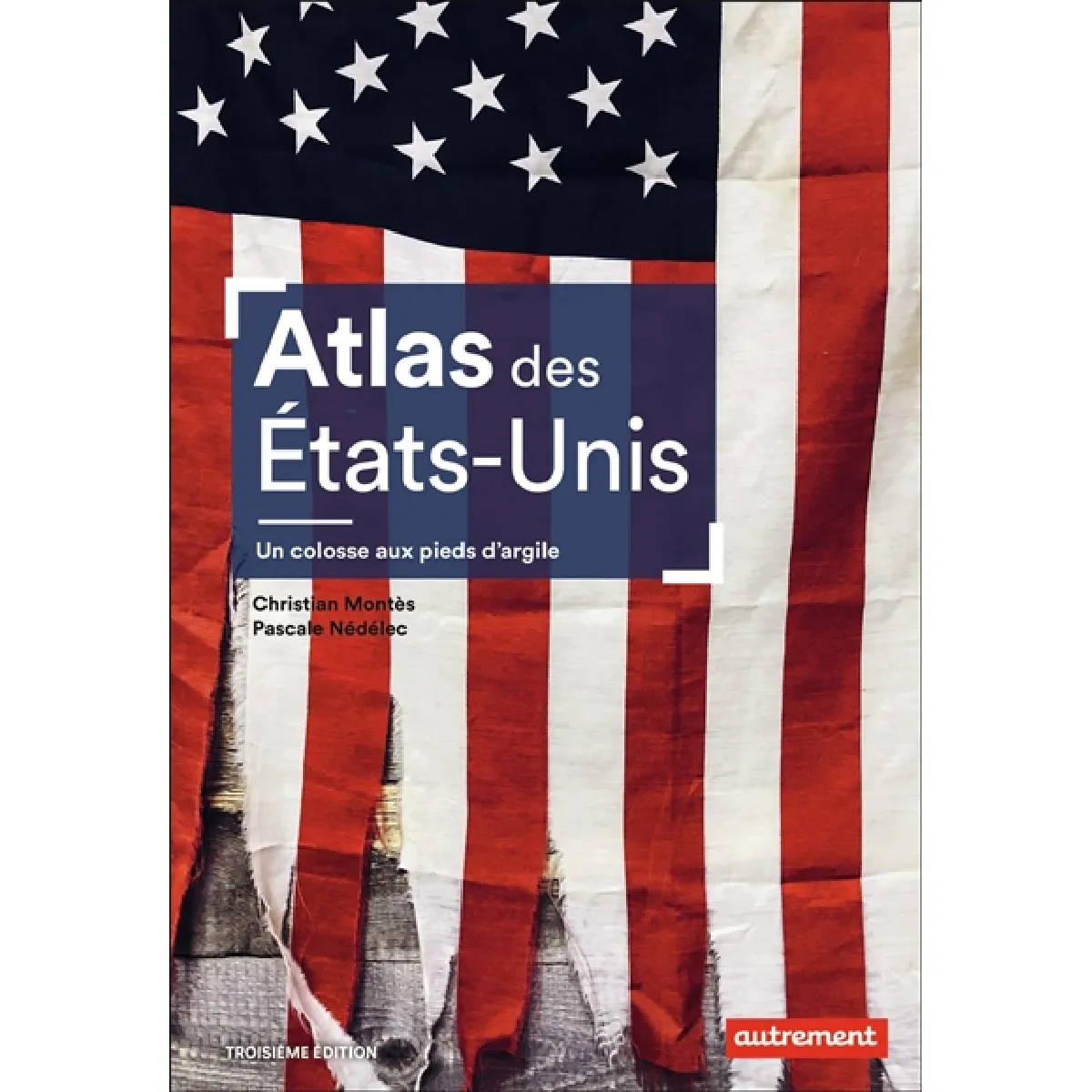 Atlas des Etats-Unis : un colosse aux pieds d'argile : le pays peut-il encore se réinventer ? · Occasion