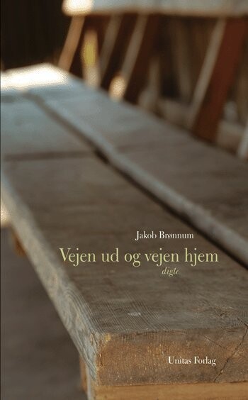 Vejen Ud Og Vejen Hjem - Jakob Brønnum - Bog