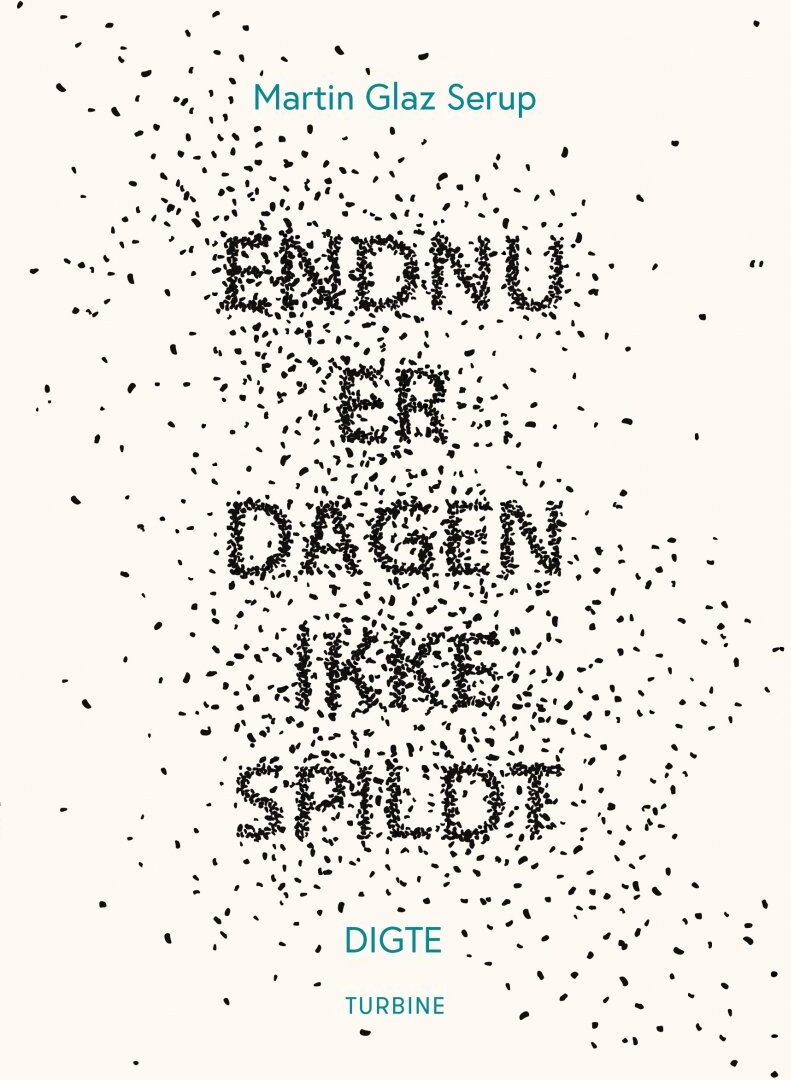 Endnu Er Dagen Ikke Spildt - Martin Glaz Serup - Bog