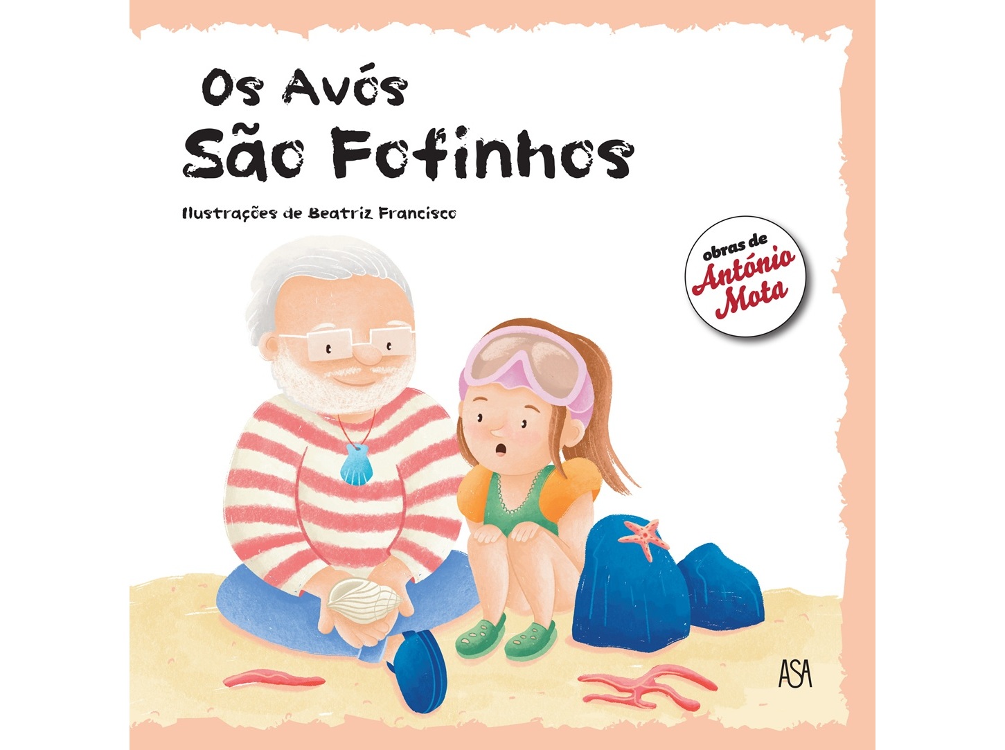 LIVRO OS AVÓS SÃO FOFINHOS DE ANTÓNIO MOTA E BEATRIZ FRANCISCO