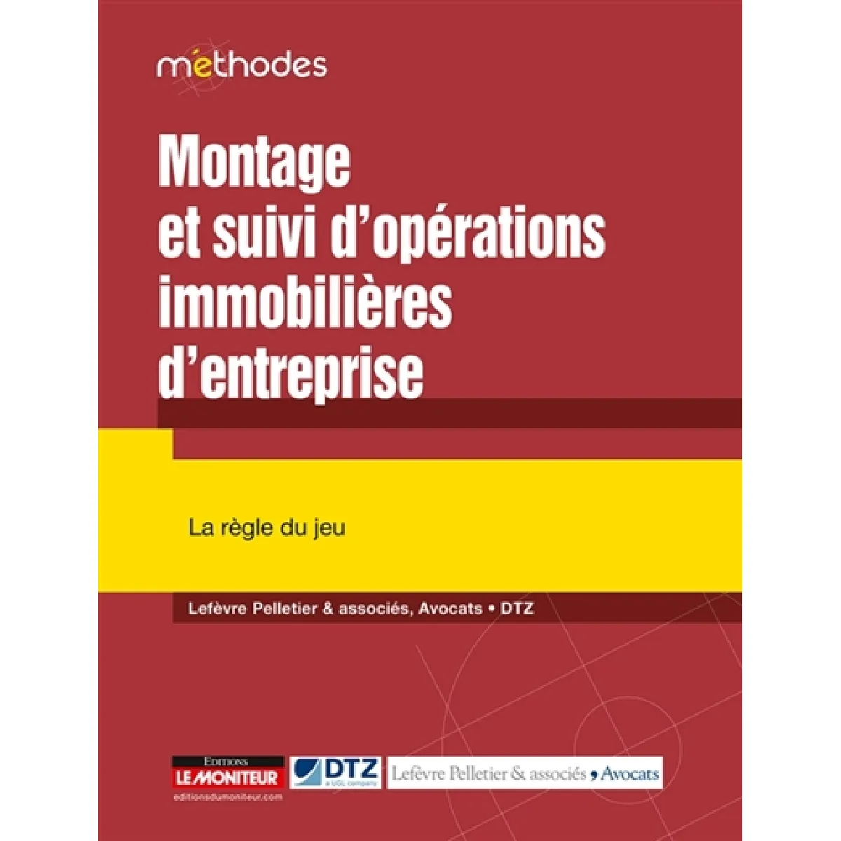 Montage et suivi d'opérations immobilières d'entreprise : la règle du jeu · Occasion
