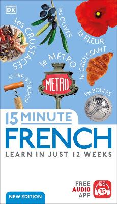 15 Minute French: Learn in Just 12 Weeks (Paperback)