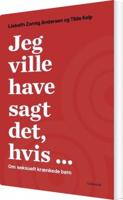 Jeg Ville Have Sagt Det, Hvis - Lisbeth Zornig Andersen - Bog