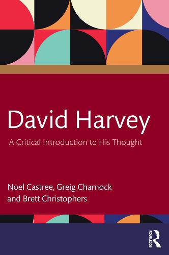 David Harvey: A Critical Introduction to His Thought (Paperback)