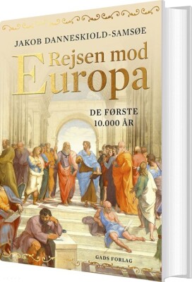 Rejsen Mod Europa - De Første 10.000 År - Jacob Danneskiold-Samsøe - Bog