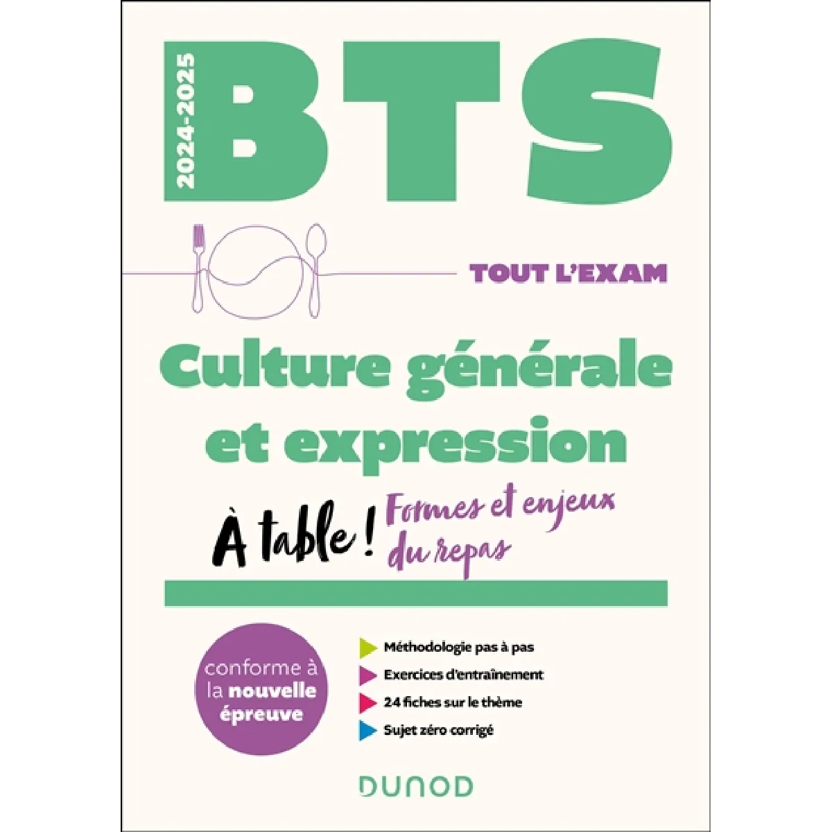 Culture générale et expression, BTS 2024-2025 : A table ! Formes et enjeux du repas : conforme à la nouvelle épreuve