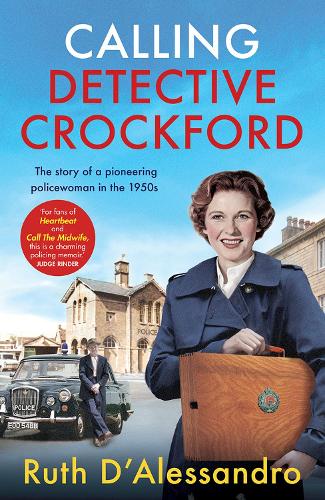 Calling Detective Crockford: The story of a pioneering policewoman in the 1950s (Paperback)