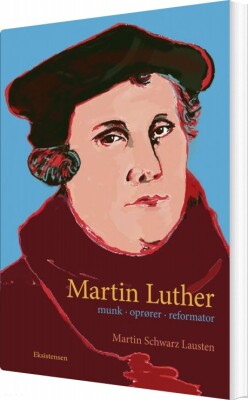 Martin Luther - Martin Schwarz Lausten - Bog