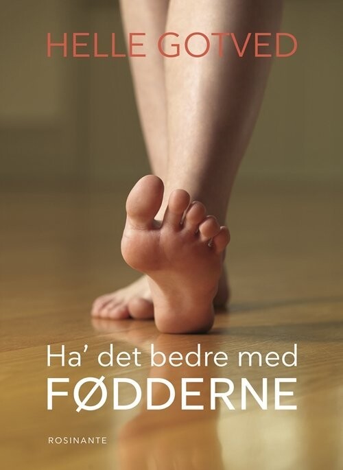 Ha' Det Bedre Med Fødderne - Helle Gotved - Bog