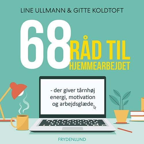 68 Råd Til Hjemmearbejdet - Gitte Koldtoft - Bog