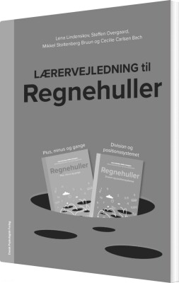 Lærervejledning Til Regnehuller - Plus, Minus Og Gange / Division Og Positionssystemet - Lena Lindenskov - Bog