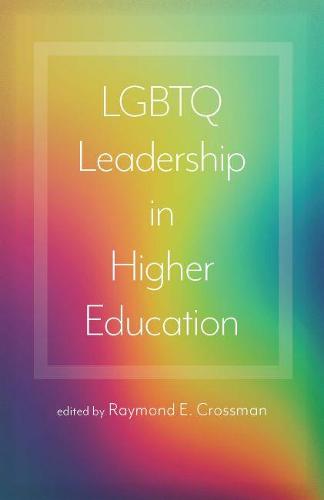 LGBTQ Leadership in Higher Education (Hardback)