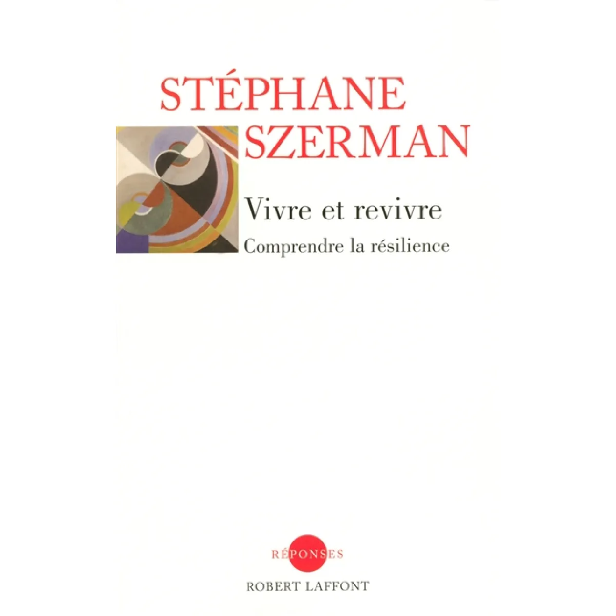 Vivre et revivre : comprendre la résilience · Occasion