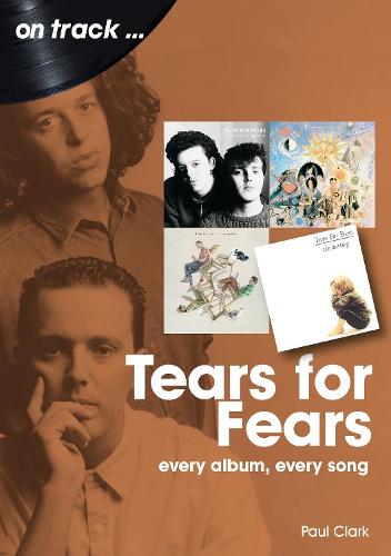 Tears For Fears On Track: Every Album, Every Song - On Track (Paperback)