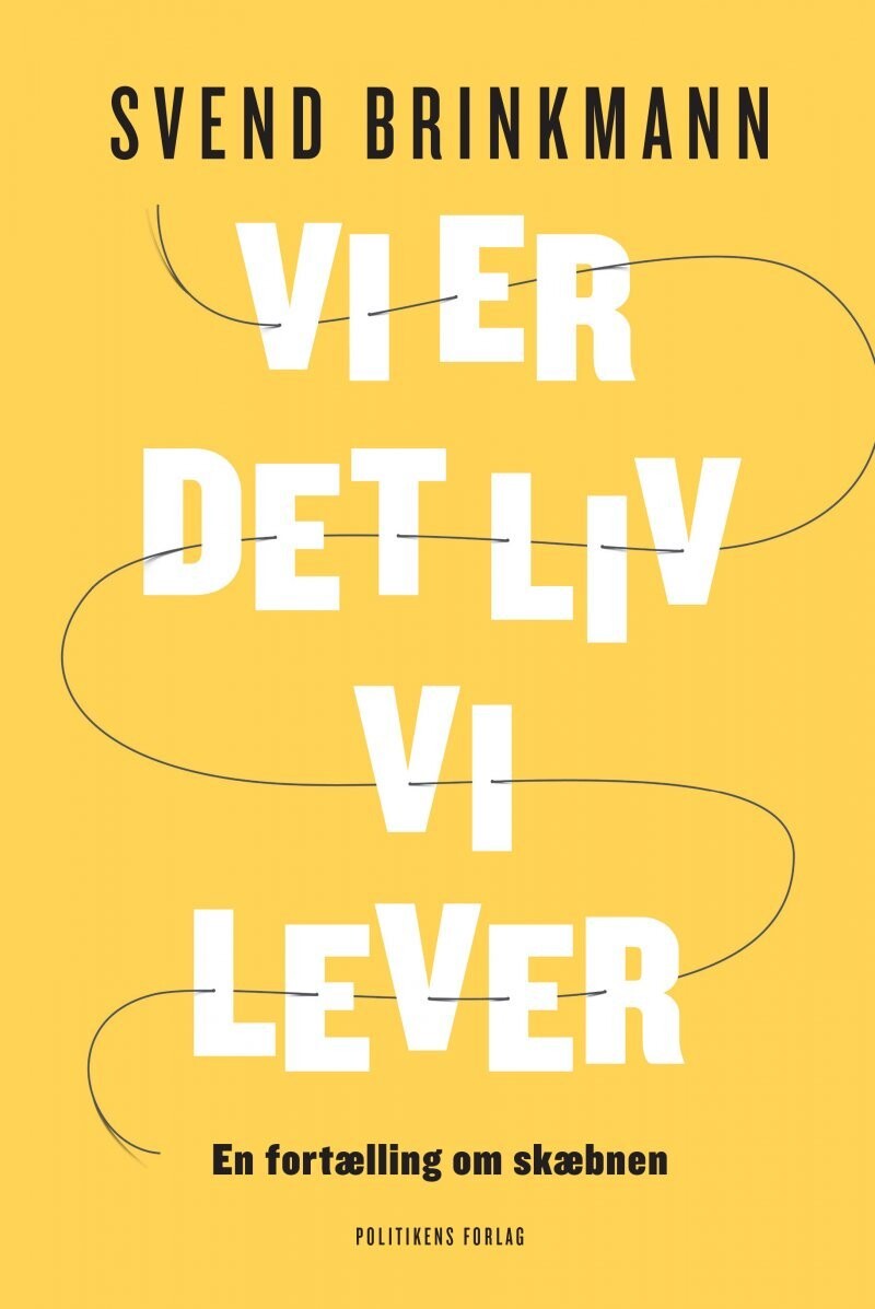 Vi Er Det Liv Vi Lever - Svend Brinkmann - Bog