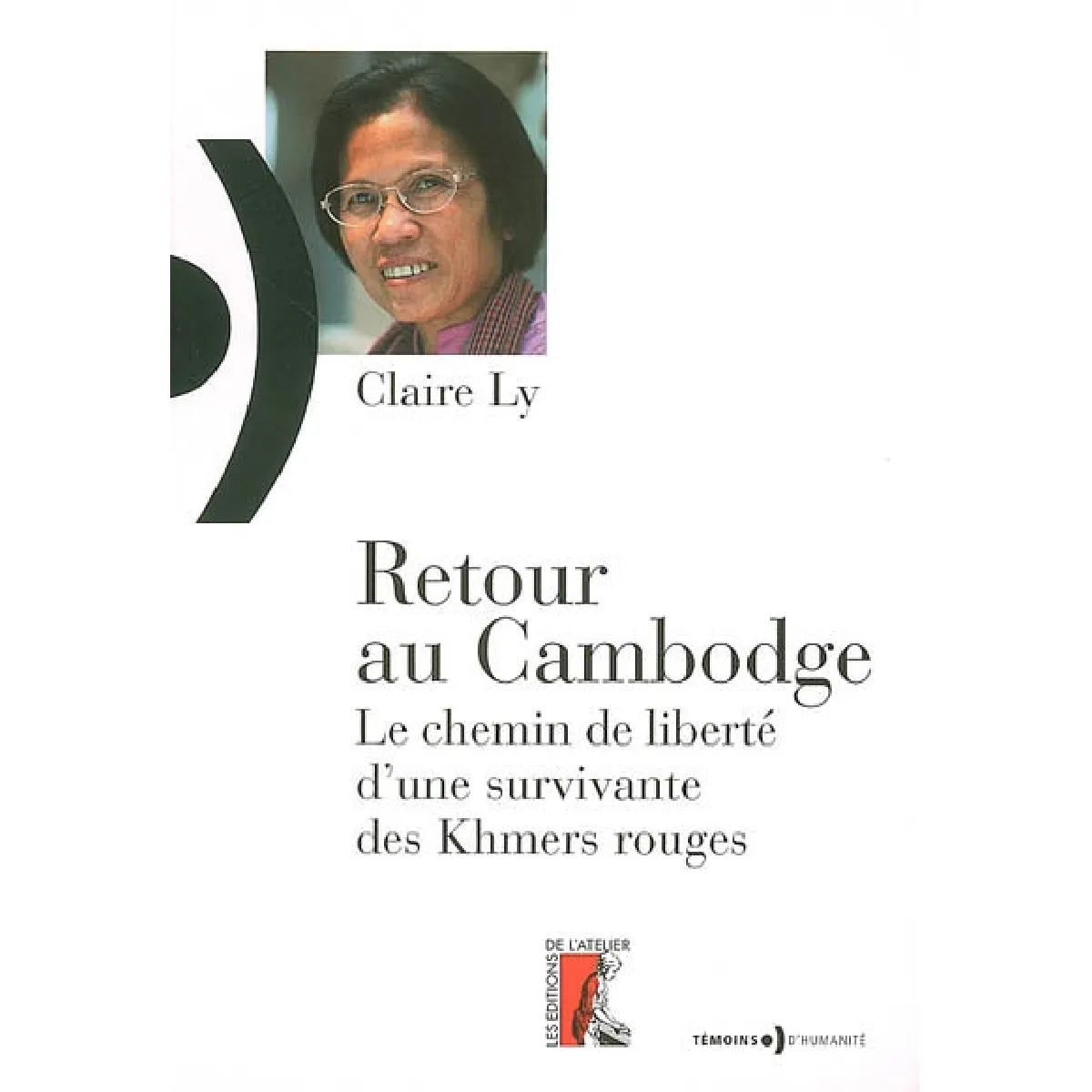 Retour au Cambodge : le chemin de liberté d'une survivante des Khmers rouges · Occasion