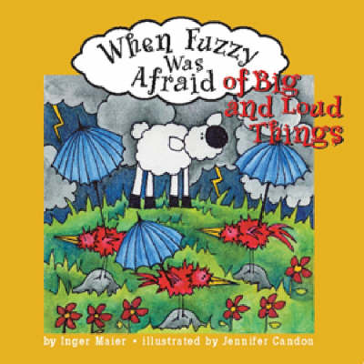 When Fuzzy Was Afraid of Big and Loud Things (Paperback)