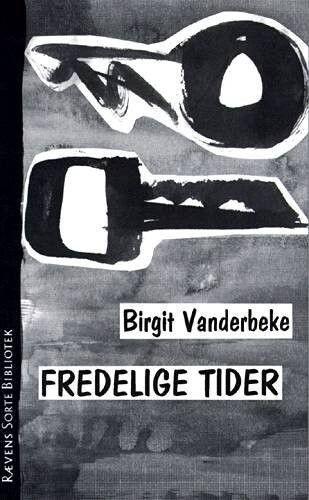 Fredelige Tider - Birgit Vanderbeke - Bog