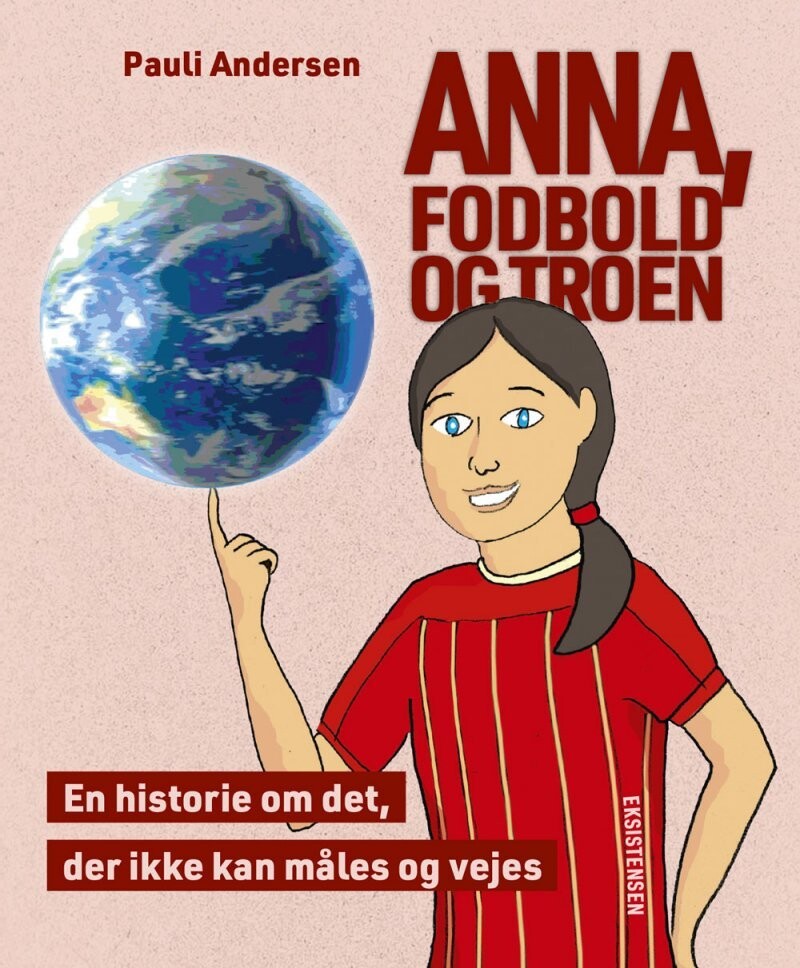 Anna, Fodbold Og Troen - Pauli Andersen - Bog
