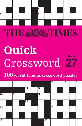 The Times Quick Crossword Book 27: 100 General Knowledge Puzzles - The Times Crosswords (Paperback)