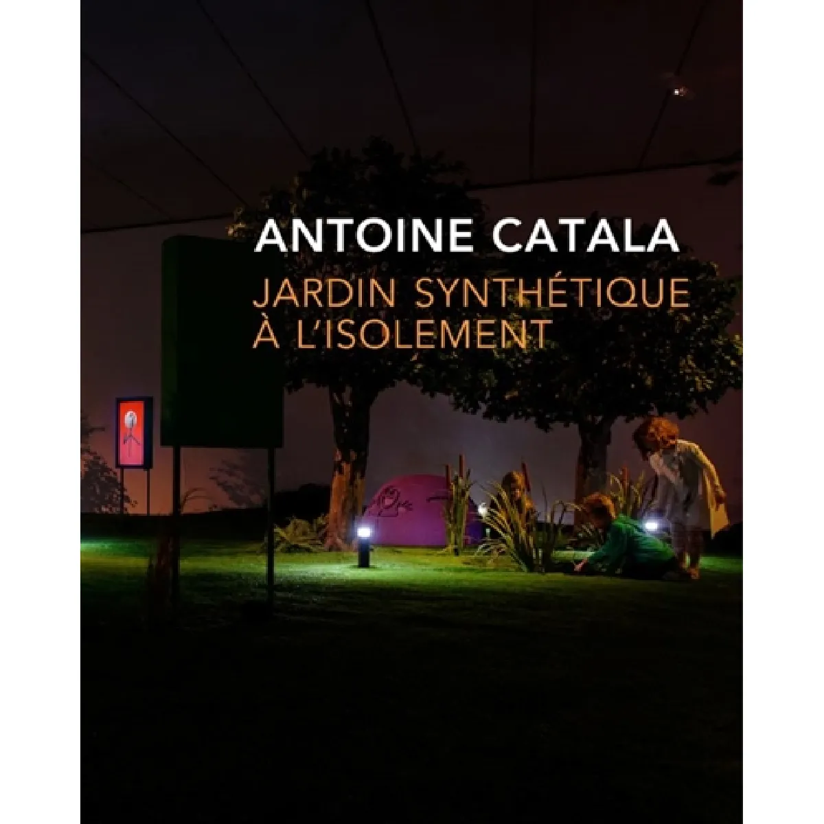 Antoine Catala : Jardin synthétique à l'isolement · Occasion