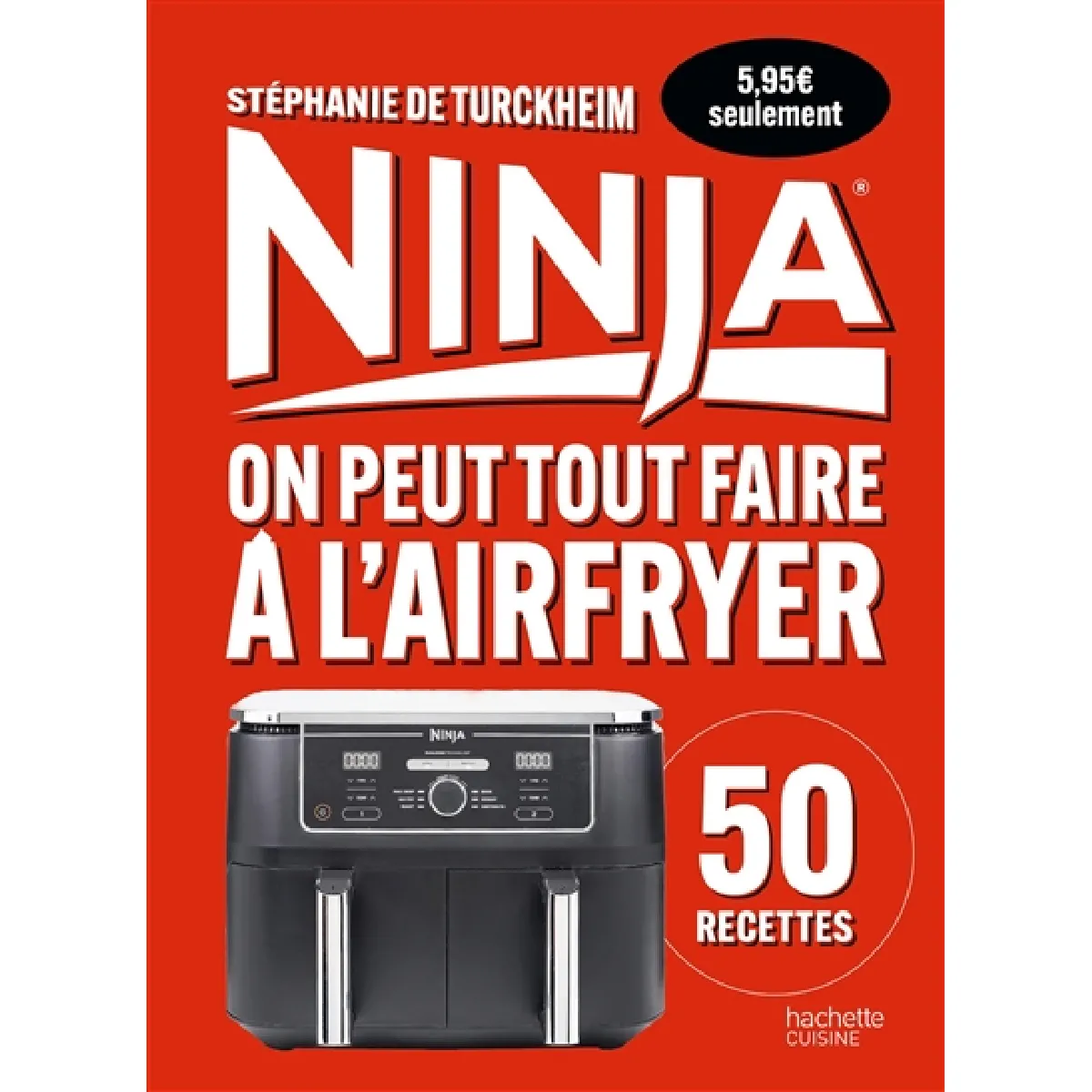 Ninja : on peut tout faire à l'Airfryer : 50 recettes