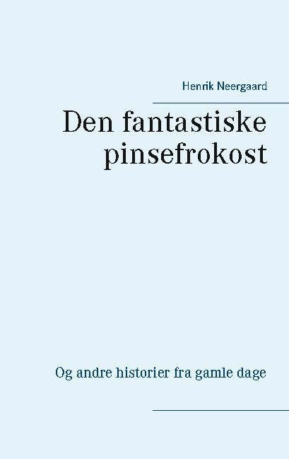 Den Fantastiske Pinsefrokost - Henrik Neergaard - Bog