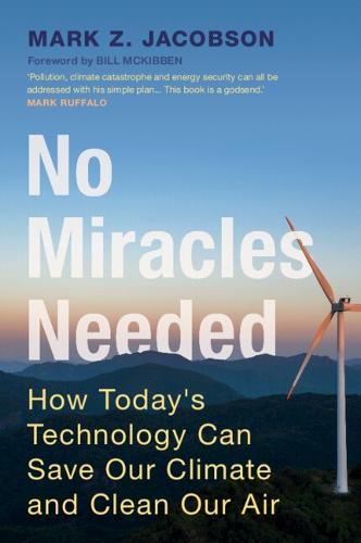 No Miracles Needed: How Today's Technology Can Save Our Climate and Clean Our Air (Paperback)