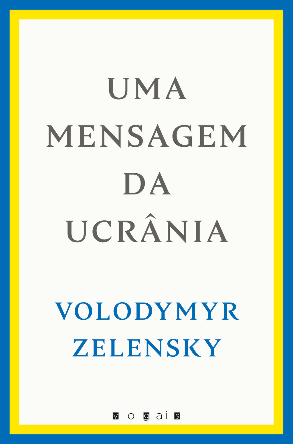 Uma Mensagem da Ucrânia de Volodymyr Zelensky