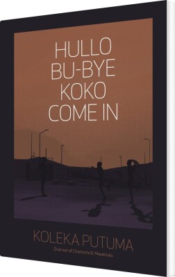 Hullo, Bu-Bye, Koko, Come In - Koleka Putuma - Bog