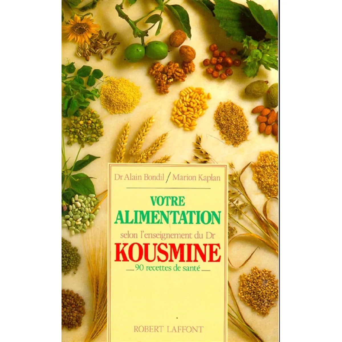 Votre alimentation selon l'enseignement du Dr Kousmine : 90 recettes de santé · Occasion