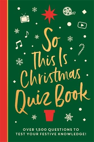 So This is Christmas Quiz Book: Over 1,500 questions on all things festive, from movies to music! (Hardback)