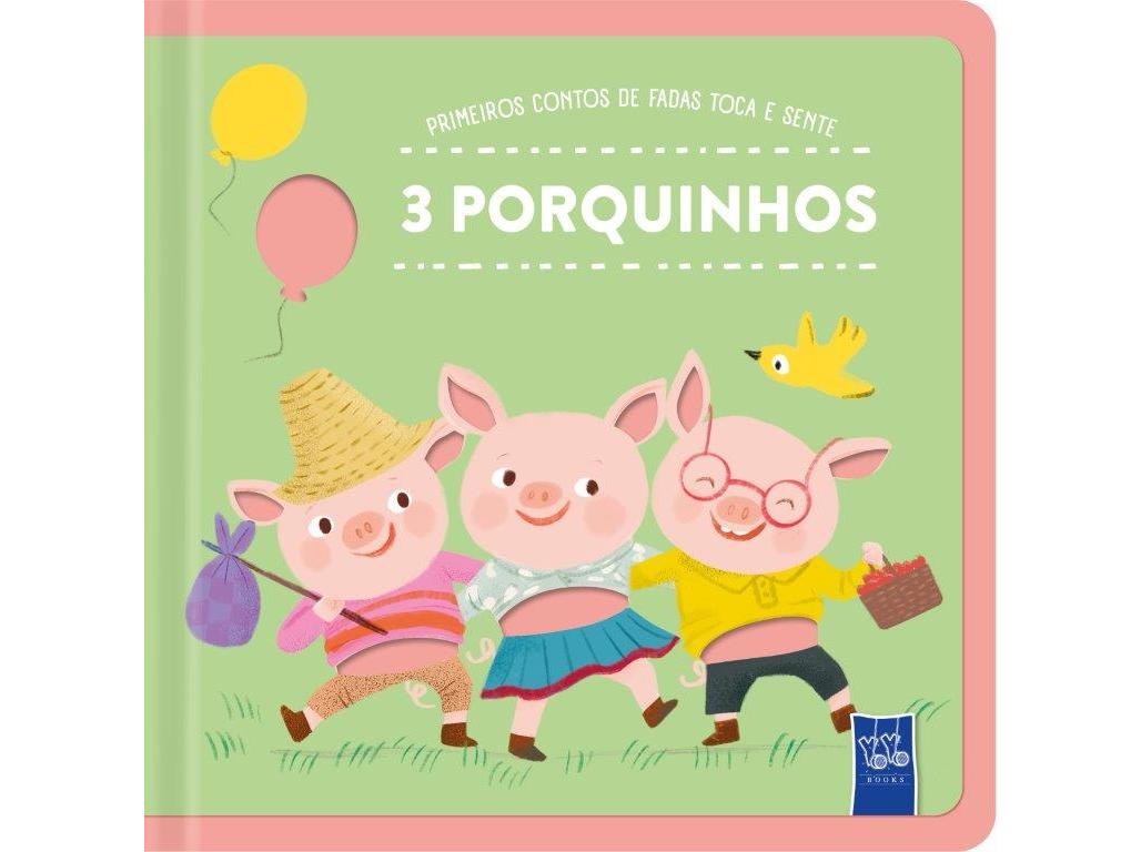 LIVRO OS TRÊS PORQUINHOS - PRIMEIROS CONTOS DE FADA TOCA E SENTE