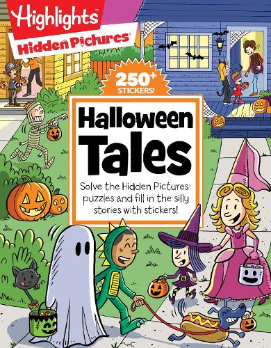 Halloween Tales: Solve the Hidden Pictures puzzles and fill in the silly stories with stickers! - Highlights Hidden Pictures Silly Sticker Stories (Paperback)