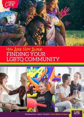 Finding Your LGBTQ Community: You Are Not Alone - LGBTQ Life (Hardback)