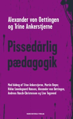 Pissedårlig Pædagogik - Alexander Von Oettingen - Bog