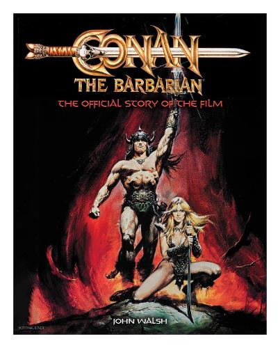 Conan the Barbarian: The Official Story of the Film (Hardback)