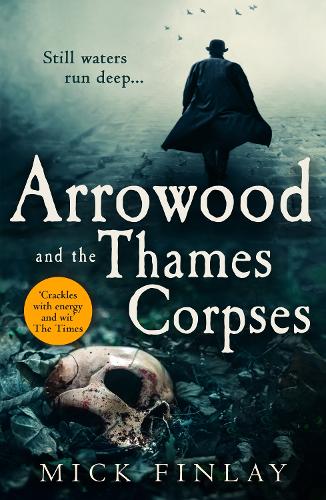 Arrowood and the Thames Corpses - An Arrowood Mystery Book 3 (Paperback)