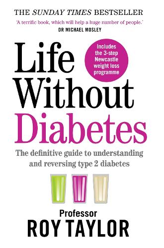 Life Without Diabetes: The definitive guide to understanding and reversing your type 2 diabetes (Paperback)
