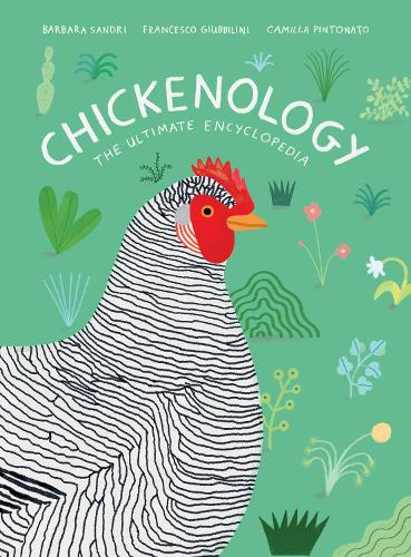 Chickenology: The Ultimate Encyclopedia (Hardback)