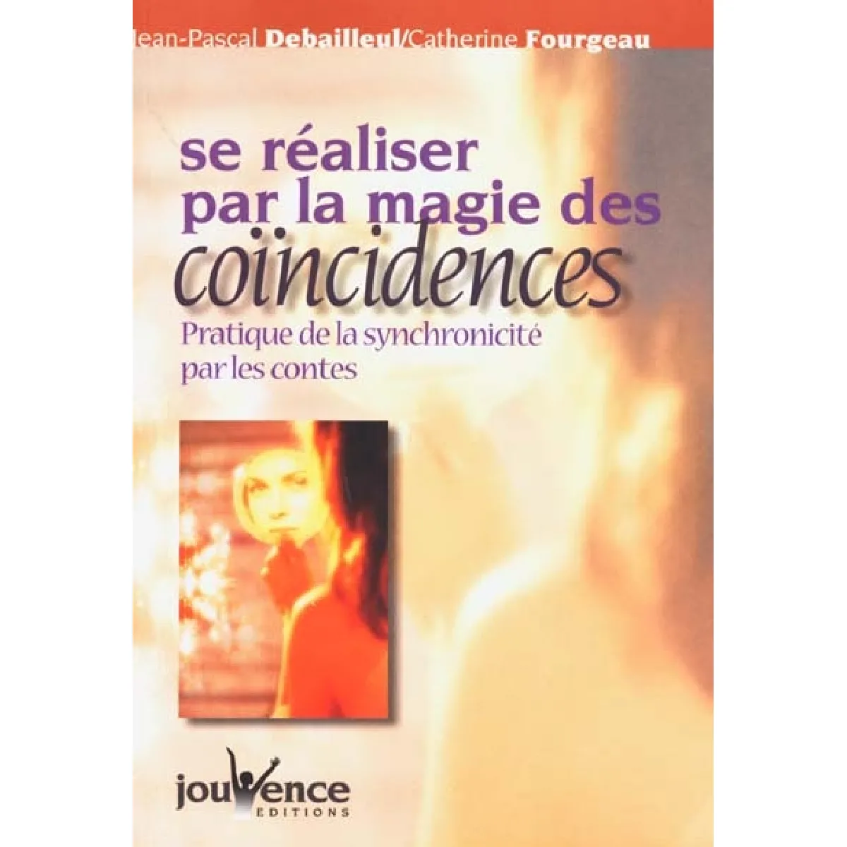 Se réaliser par la magie des coïncidences : pratique de la synchronicité par les contes · Occasion