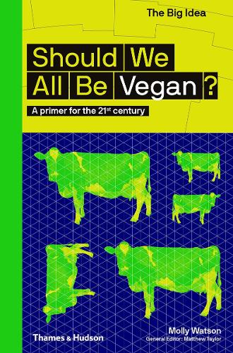 Should We All Be Vegan: A primer for the 21st century - The Big Idea (Paperback)