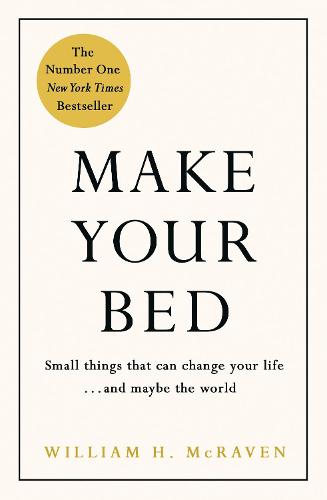 Make Your Bed: Feel grounded and think positive in 10 simple steps (Hardback)