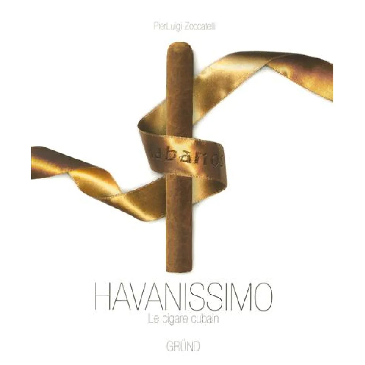 Havanissimo : le cigare cubain · Occasion