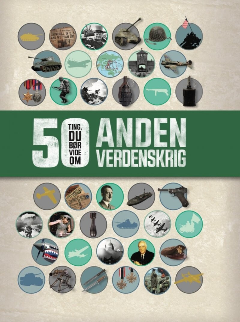 50 Ting, Du Bør Vide Om Anden Verdenskrig - Simon Adams - Bog