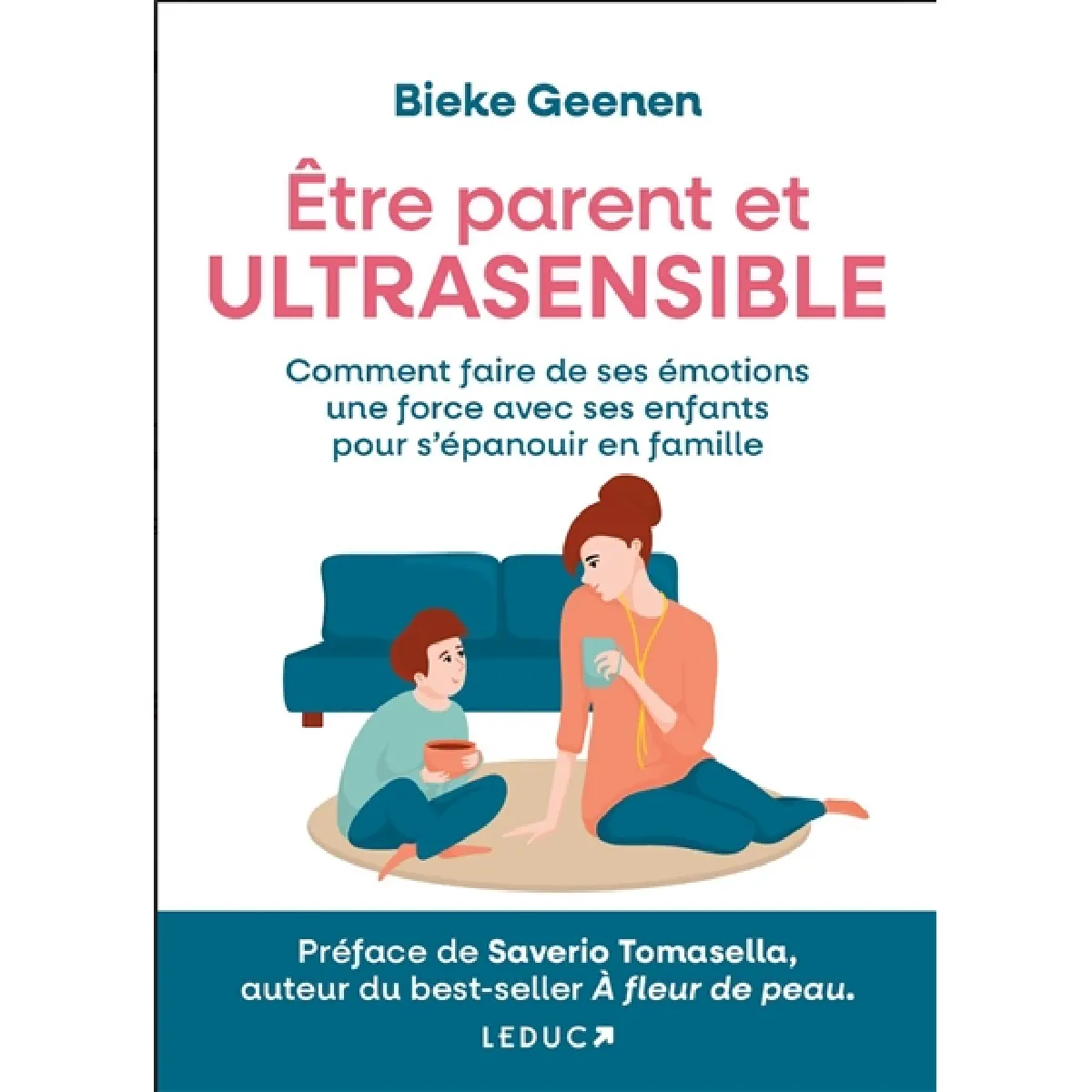 Etre parent et ultrasensible : comment faire de ses émotions une force pour s'épanouir en famille · Occasion